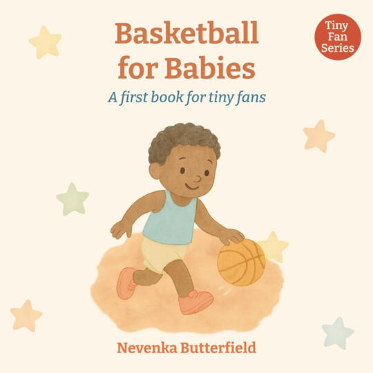 Basketball for Babies by Nevenka Butterfield